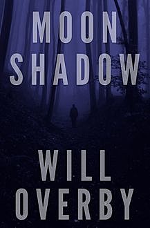 Moon Shadow, Will Overby