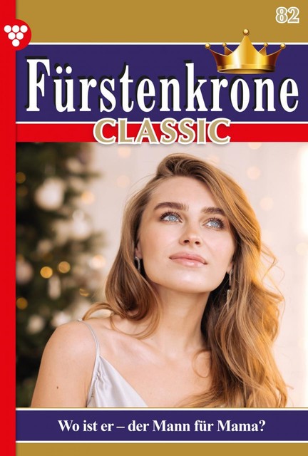 Fürstenkrone Classic 82 – Adelsroman, Bianca Maria