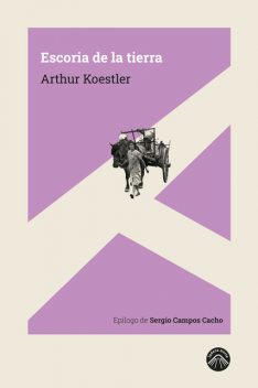 Escoria de la tierra, Arthur Koestler