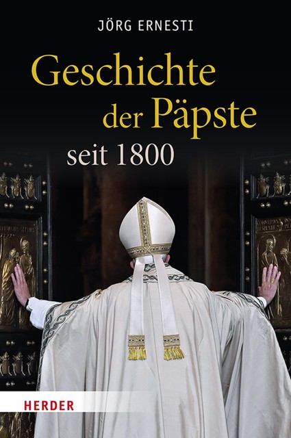 Geschichte der Päpste seit 1800, Jörg Ernesti