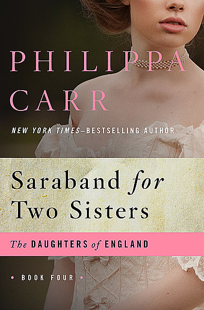 Saraband for Two Sisters, Philippa Carr
