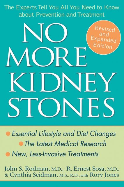 No More Kidney Stones, M.S, R.D, Cynthia Seidman, John S.Rodman, R.Ernest Sosa