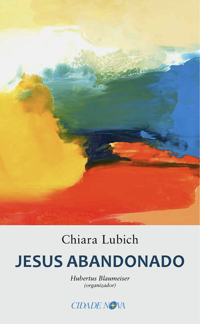 Jesus Abandonado, Chiara Lubich