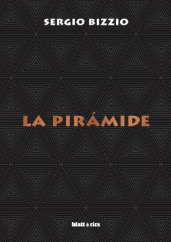 La pirámide, Sergio Bizzio