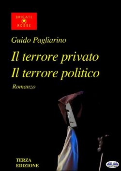 Il Terrore Privato Il Terrore Politico, Guido Pagliarino