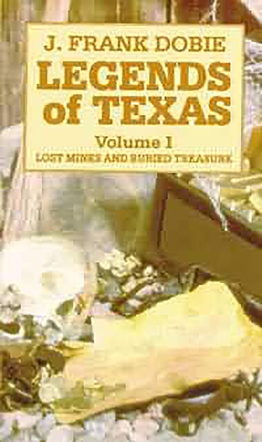 Legends of Texas V.1, J.Frank Dobie