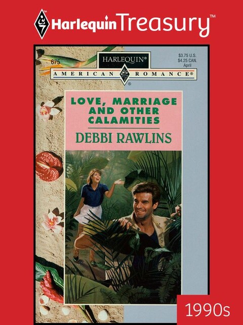 Love, Marriage and Other Calamities, Debbi Rawlins