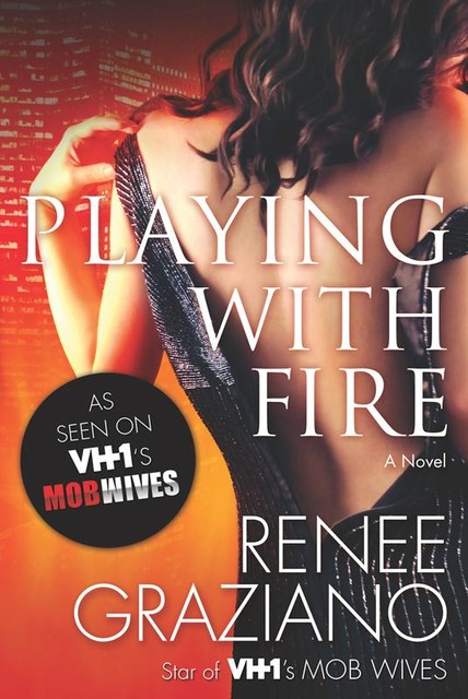 Playing with Fire, Renee Graziano