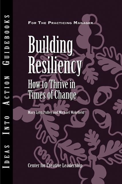 Building Resiliency, Mary Lynn Pulley, Michael Wakefield