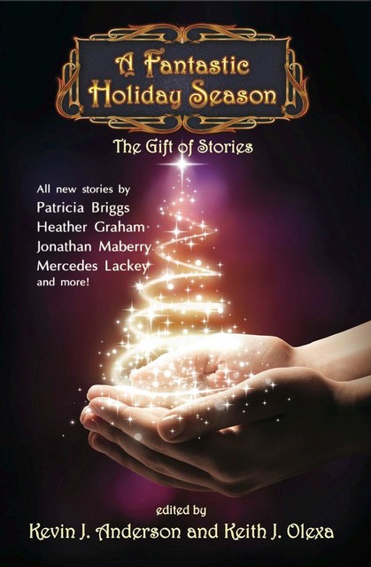 A Fantastic Holiday Season – The Gift of Stories, Kevin J.Anderson