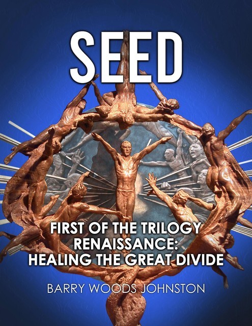 SEED: First of the Trilogy Renaissance, Barry Johnston