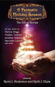 A Fantastic Holiday Season – The Gift of Stories, Kevin J.Anderson