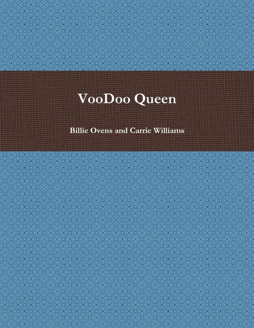 Voodoo Queen, Carrie Williams, Billie Ovens