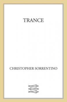 Trance, Christopher Sorrentino