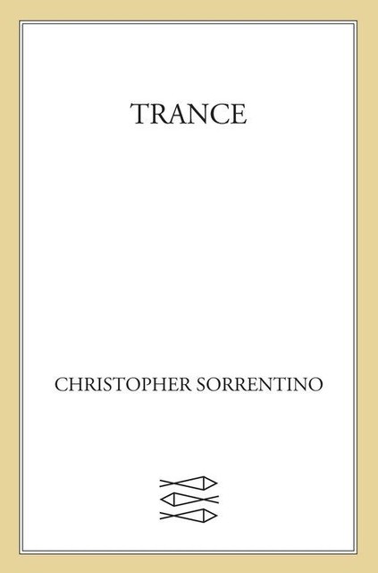 Trance, Christopher Sorrentino