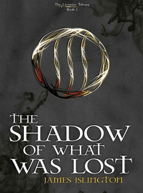 The Shadow Of What Was Lost, James Islington