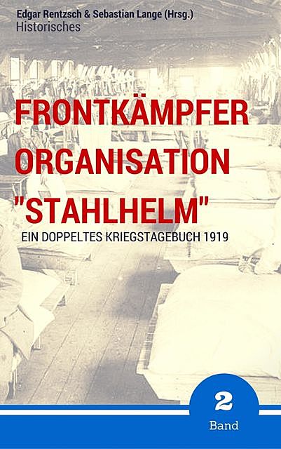 Frontkämpfer Organisation “Stahlhelm” – Band 2, Edgar Rentzsch, Sebastian Lange