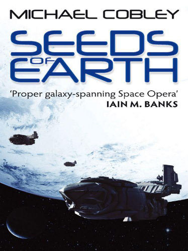 Seeds of Earth, Michael Cobley
