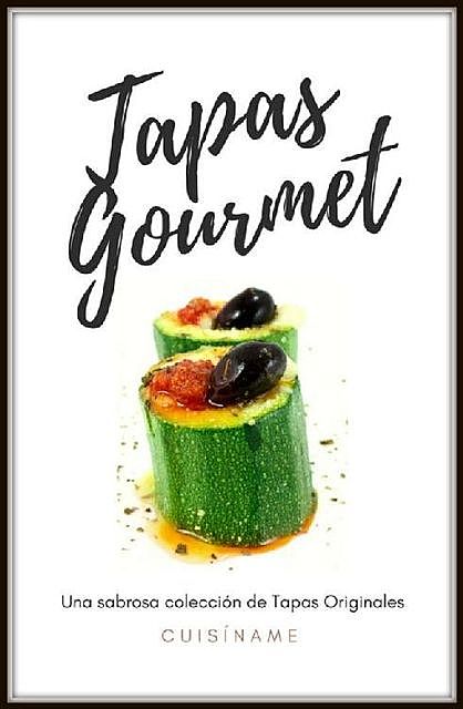 Tapas Gourmet: Recetas de cocina en miniatura (Spanish Edition), Pedrito Rico