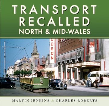Transport Recalled: North and Mid-Wales, Charles Roberts, Martin Jenkins