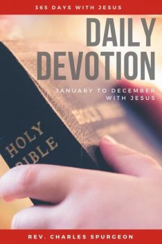Daily Devotion – 365 Days With Jesus, Charles Spurgeon