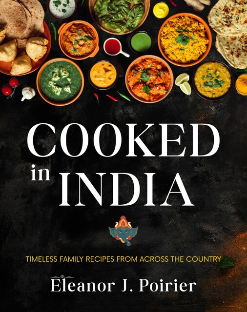 Cooked in India, Eleanor J. Poirier
