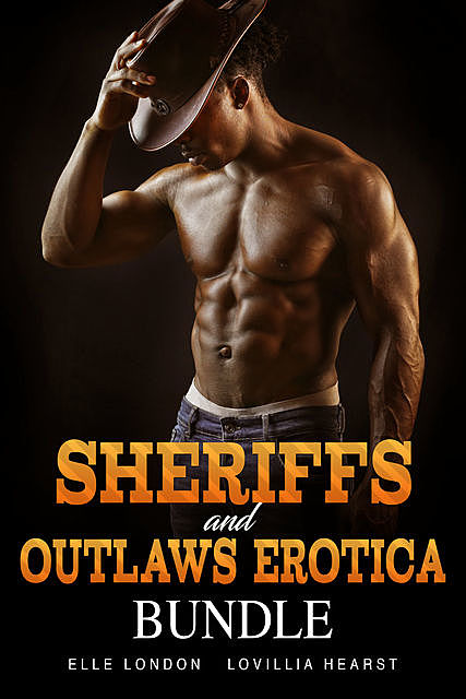 Sheriffs & Outlaws Erotica Bundle, Elle London, Lovillia Hearst