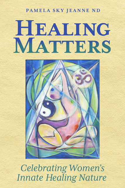 Healing Matters, Pamela Sky Jeanne