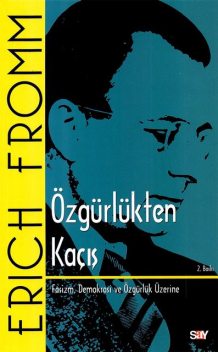 Özgürlükten Kaçış, Erich Fromm
