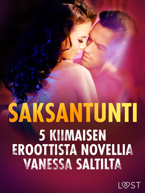 Saksantunti – 5 kiimaisen eroottista novellia Vanessa Saltilta, Vanessa Salt