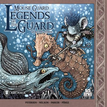 Mouse Guard Legends of the Guard Vol. 3 #3 (of 4), Ramón Pérez, David Petersen, Jake Parker, Mark A.Nelson