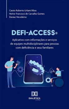 Defi-access, Heitor Francisco de Carvalho Gomes, Denise Nicodemo, Cassio Roberto Urbani Ribas