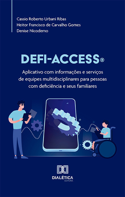 Defi-access, Heitor Francisco de Carvalho Gomes, Denise Nicodemo, Cassio Roberto Urbani Ribas