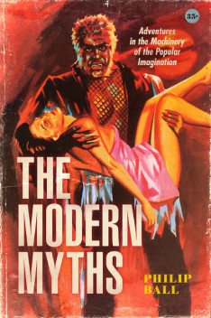 The Modern Myths, Philip Ball