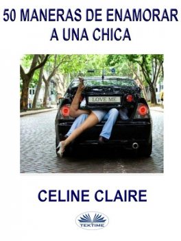 50 Maneras De Enamorar A Una Chica, Celine Claire