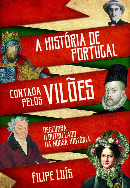 A História de Portugal contada pelos Vilões, Filipe Luís