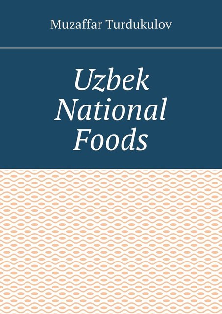 Uzbek National Foods, Muzaffar Turdukulov