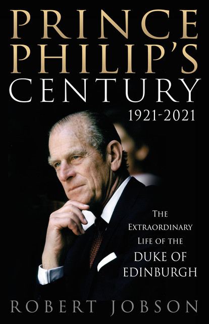 Prince Philip's Century 1921–2021, Robert Jobson