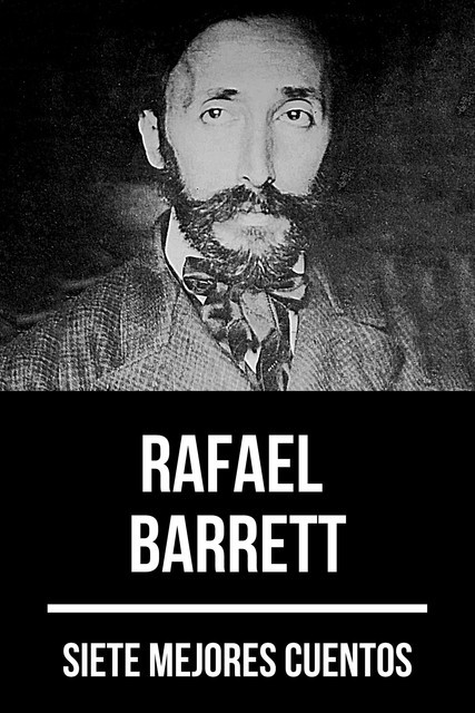 7 mejores cuentos de Rafael Barrett, Rafael Barrett, August Nemo