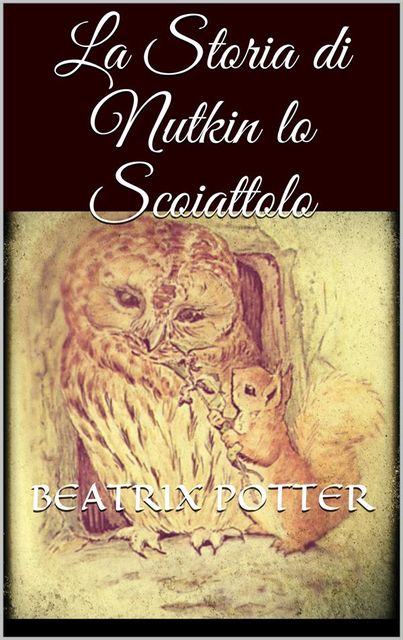 La storia di Nutkin lo scoiattolo, Beatrix Potter