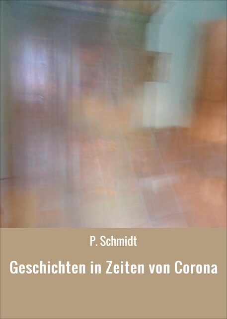 Geschichten in Zeiten von Corona, Schmidt