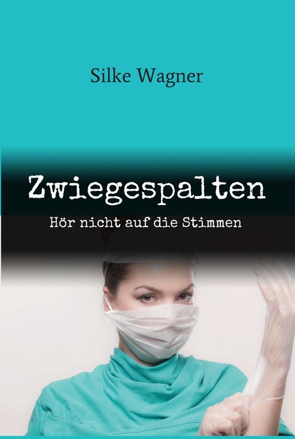 Zwiegespalten, Silke Wagner