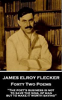 Thirty Six Poems, James Elroy Flecker