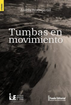 Tumbas en movimiento, Andrés Gil