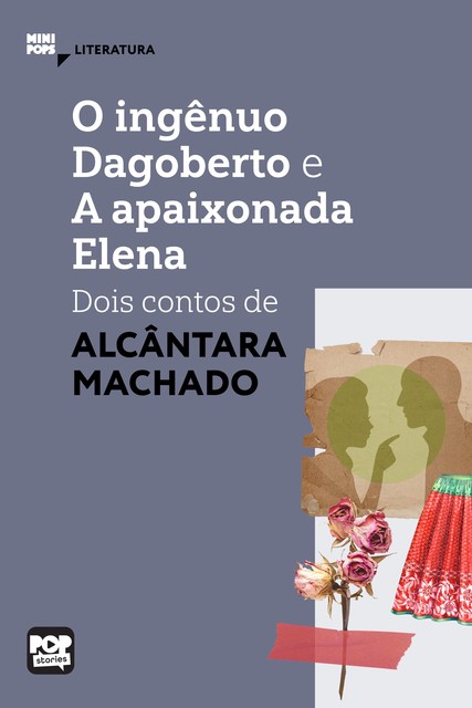 O ingênuo Dagoberto e A apaixonada Elena: dois contos de Alcântara Machado, Alcântara Machado