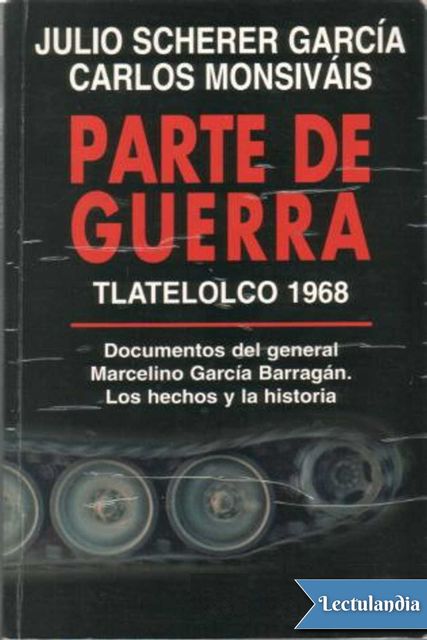 Parte de guerra. Tlatelolco 1968, Julio Sherer García y Carlos Monsiváis