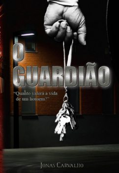 O Guardião, Jonas Carvalho