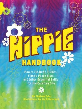 The Hippie Handbook, Chelsea Cain