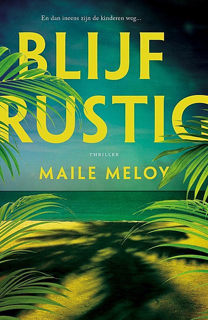 Blijf rustig, Maile Meloy