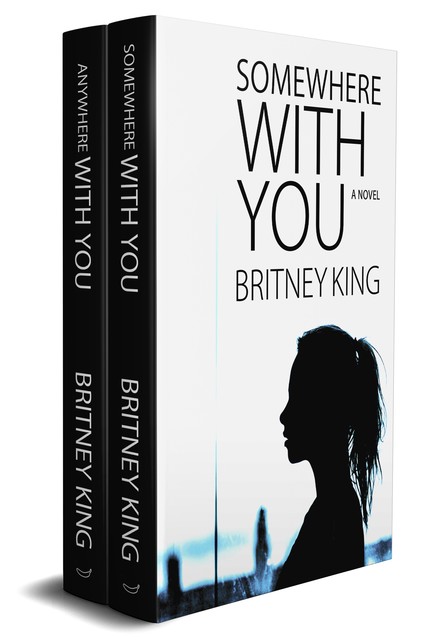 The With You Series Boxset: (Somewhere With You: Book 1 & Anywhere With You: Book 2), Britney King